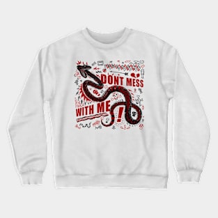 dont mess with me Crewneck Sweatshirt